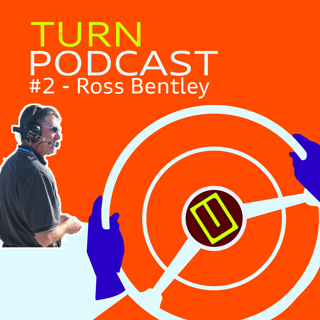 Turn Podcast #2 - Ross Bentley